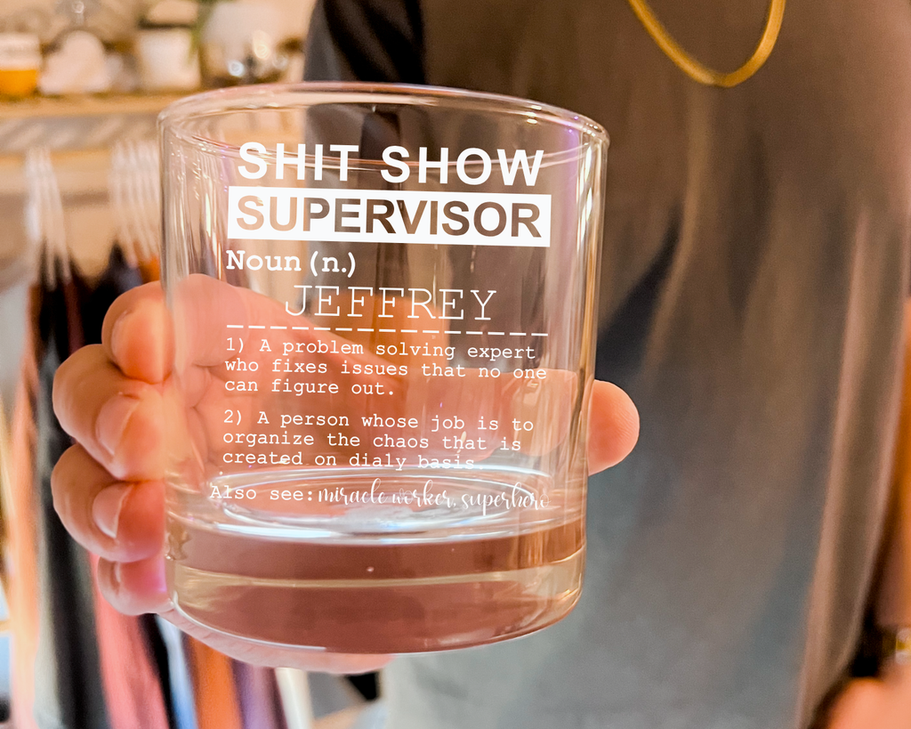 Personalized Shit Show Supervisor, Sarcastic Work Mug, Funny Coworker Gift, Birthday Gift For Boss, Friends, Whiskey Glass, Glassware